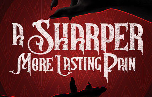 A Sharper More Lasting Pain
