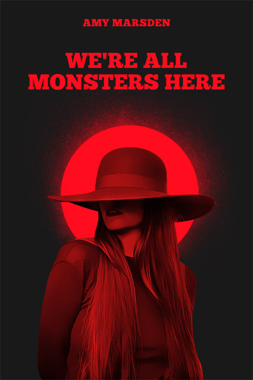 We're All Monsters Here