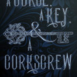 A Curse, a Key, and a Corkscrew