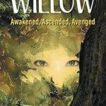 Willow Awakened, Ascended, Avenged