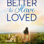 Better to Have Loved