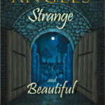 Angels So Strange and Beautiful