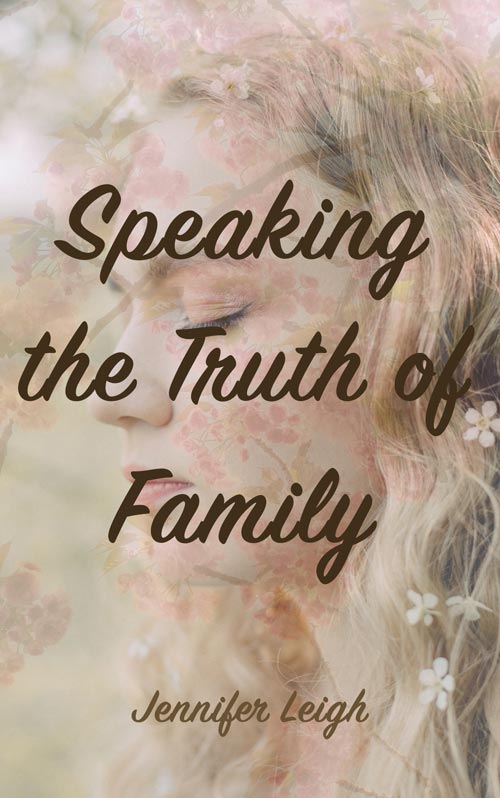 Speaking the Truth of Family