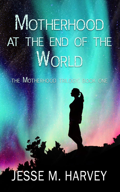 Motherhood at the End of the World