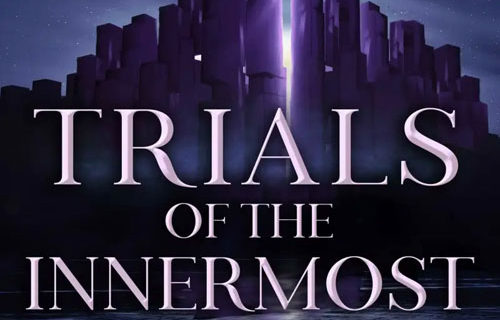 Trials of the Innermost