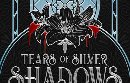 Tears of Silver Shadows