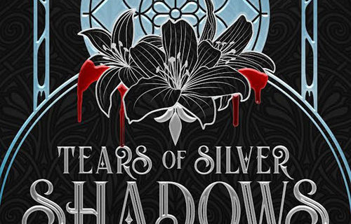 Tears of Silver Shadows