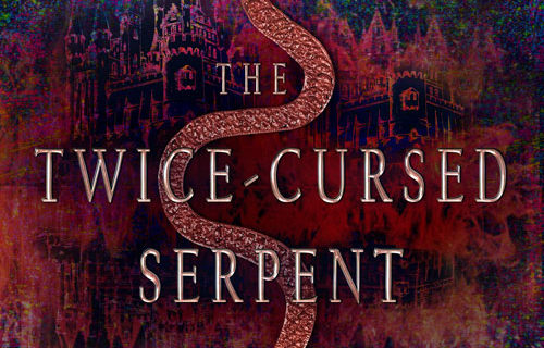 The Twice-Cursed Serpent