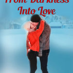 From Darkness into Love