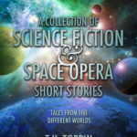 A Collection of Science Fiction & Space Opera Short Stories