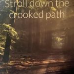 Stroll Down the Crooked Path